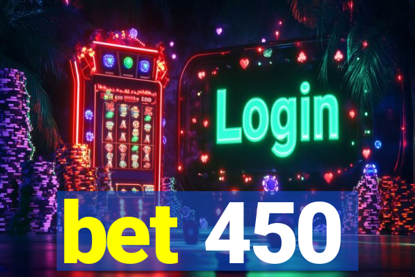 bet 450